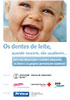 Os dentes de leite, quando nascem, são saudáveis